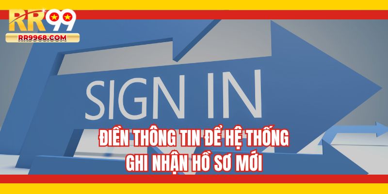 Điền thông tin để hệ thống ghi nhận hồ sơ mới